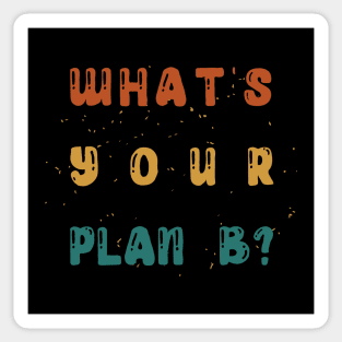 What's Your Plan B? Sticker